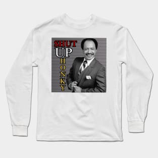 Shut Up Hunky !!!!! Long Sleeve T-Shirt